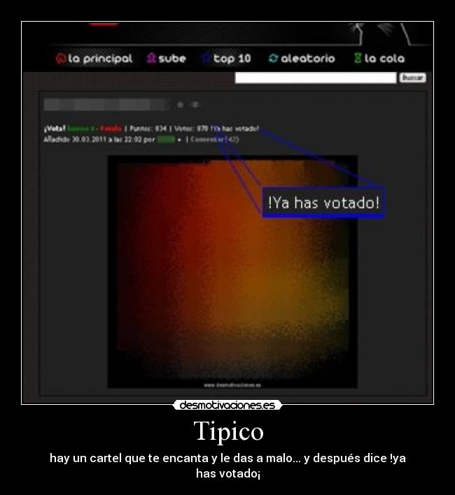 Tipico - hay un cartel que te encanta y le das a malo... y después dice !ya has votado¡