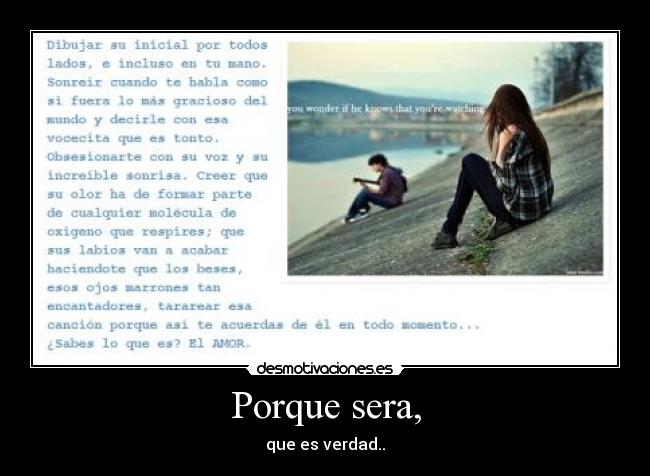 Porque sera, - que es verdad..
