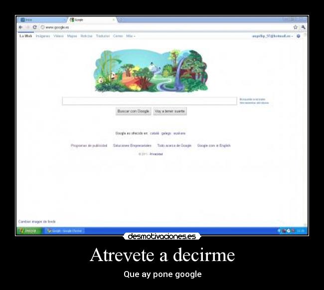 Atrevete a decirme - Que ay pone google