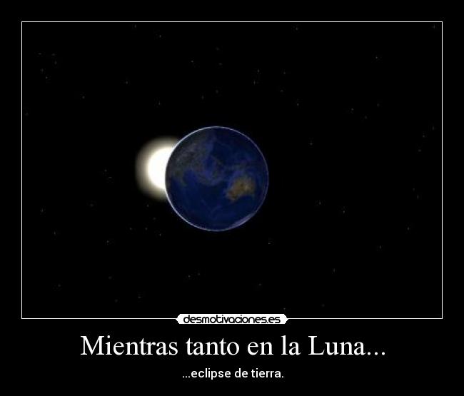 Mientras tanto en la Luna... -