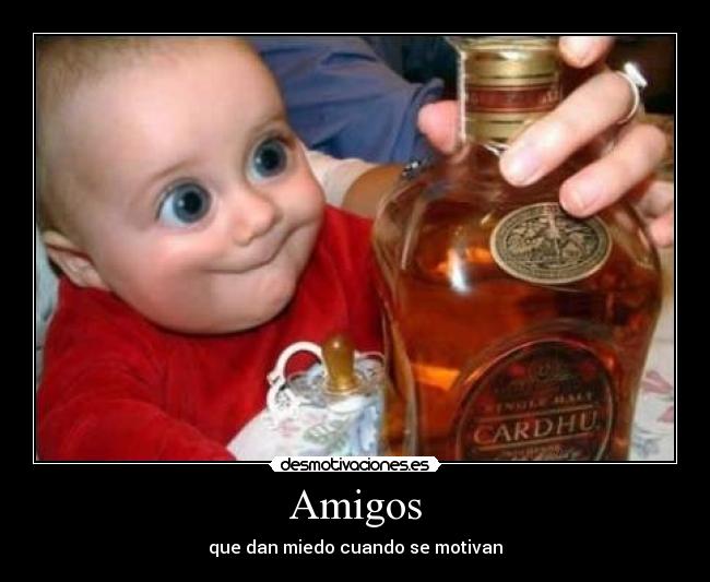 Amigos - que dan miedo cuando se motivan