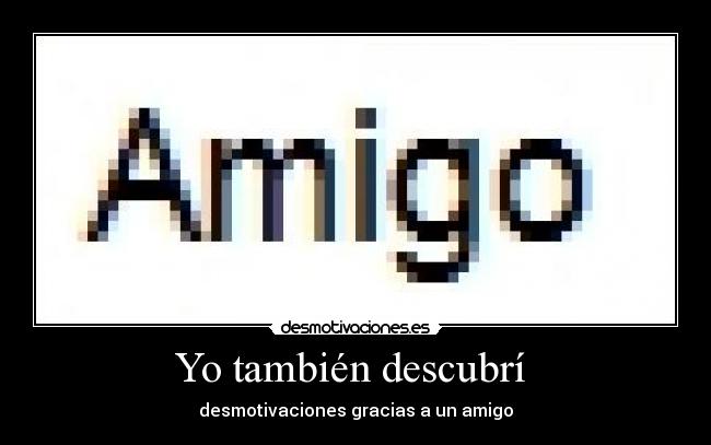 Yo también descubrí  - 