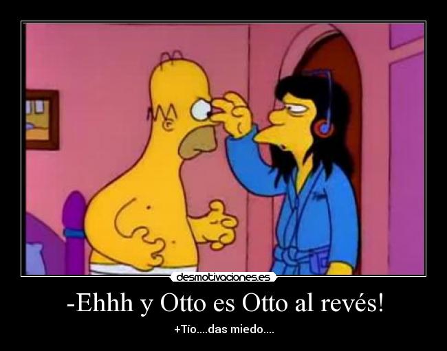 -Ehhh y Otto es Otto al revés! - 