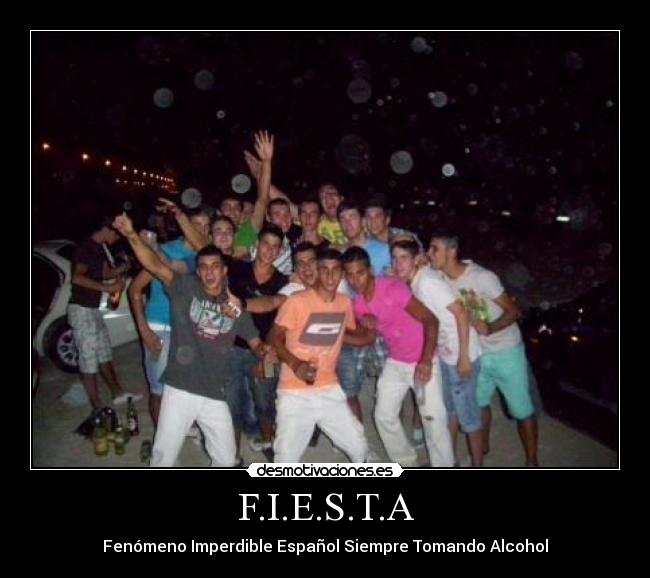 F.I.E.S.T.A - Fenómeno Imperdible Español Siempre Tomando Alcohol