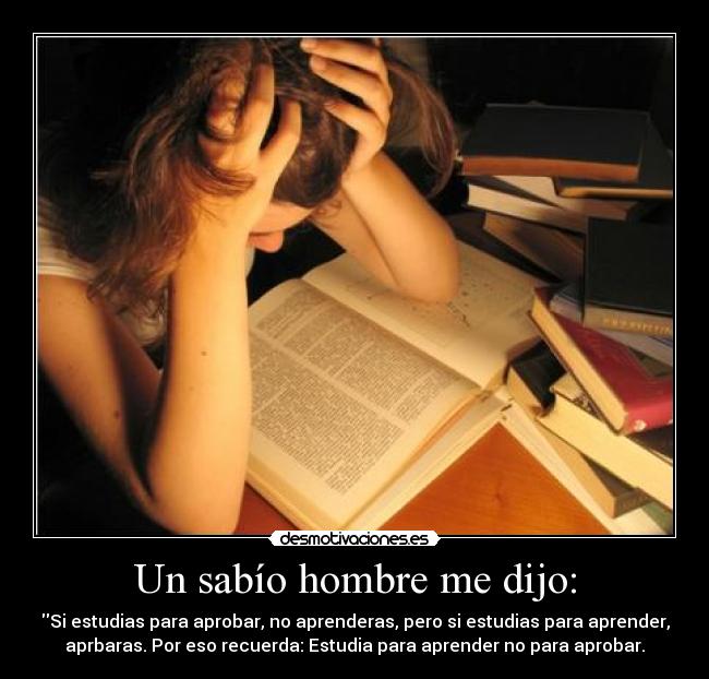 Un sabío hombre me dijo: -