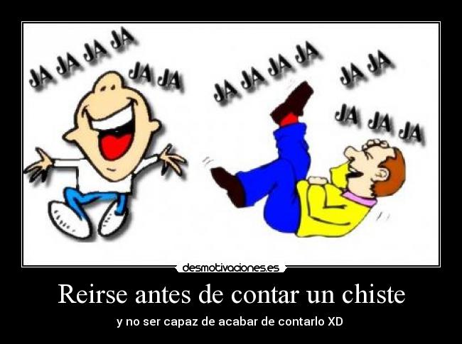Reirse antes de contar un chiste - 