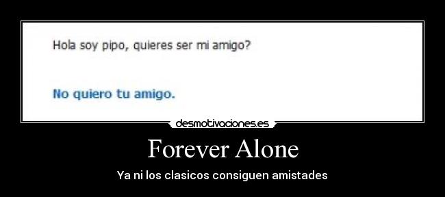 Forever Alone - 
