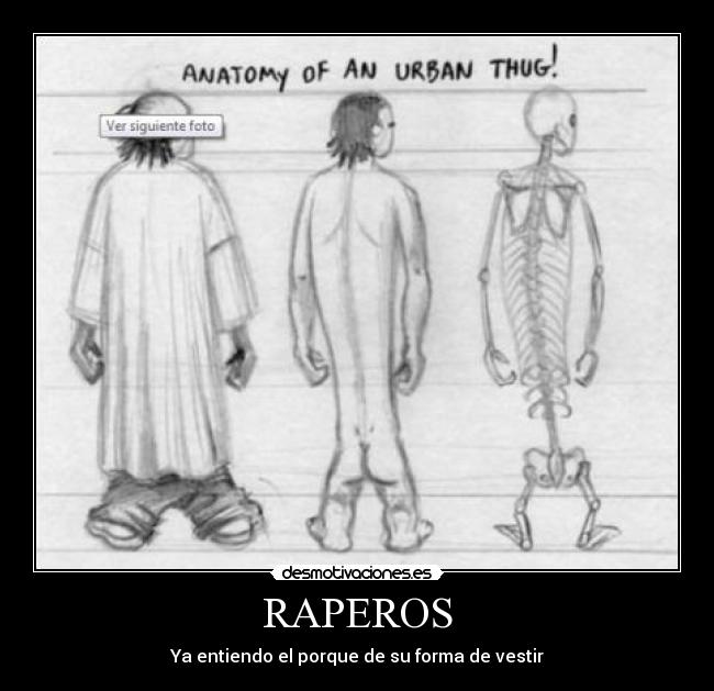 RAPEROS - Ya entiendo el porque de su forma de vestir