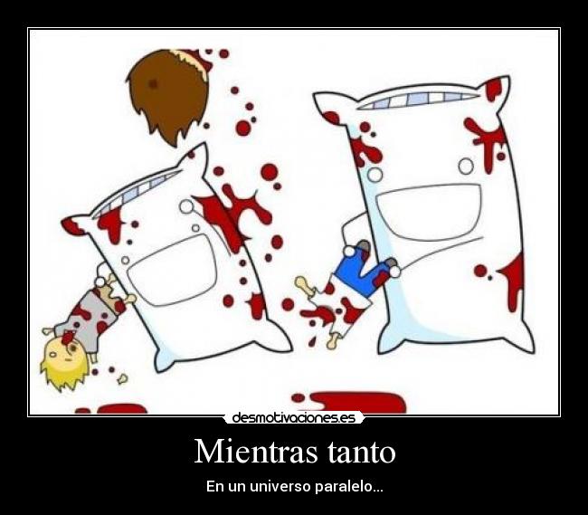 Mientras tanto - En un universo paralelo...