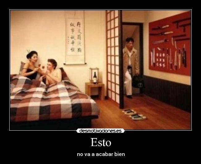 Esto - no va a acabar bien