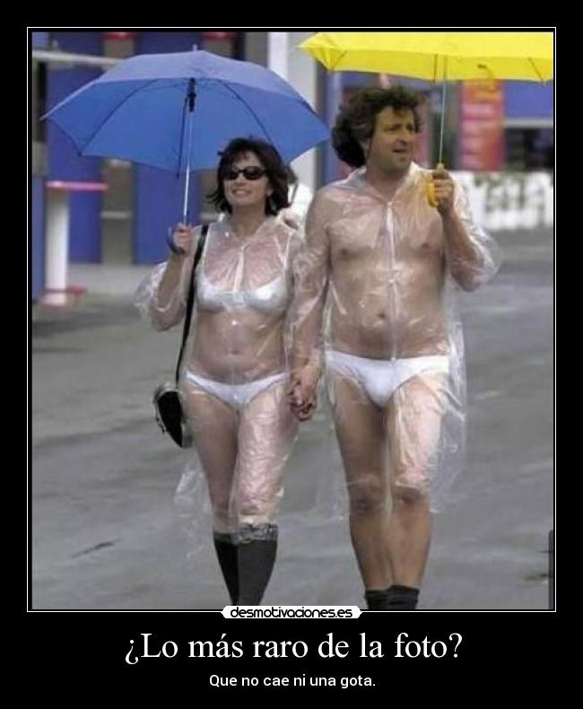 ¿Lo más raro de la foto? - Que no cae ni una gota.