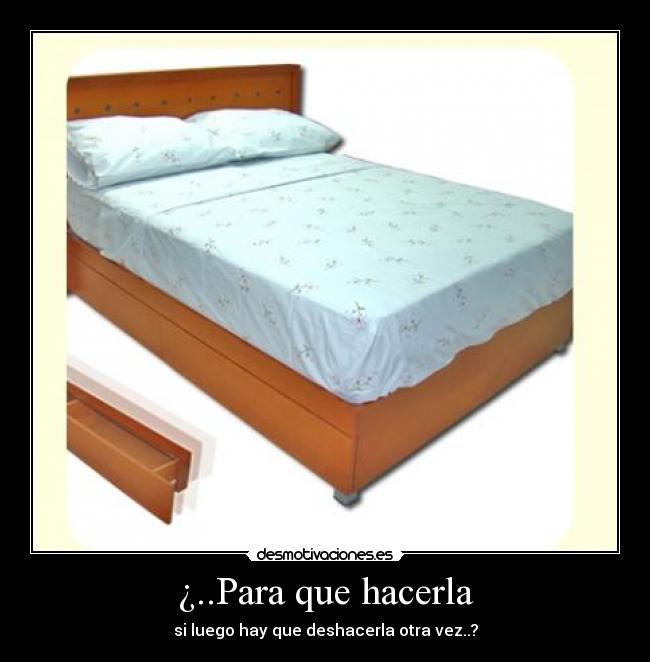 ¿..Para que hacerla - 