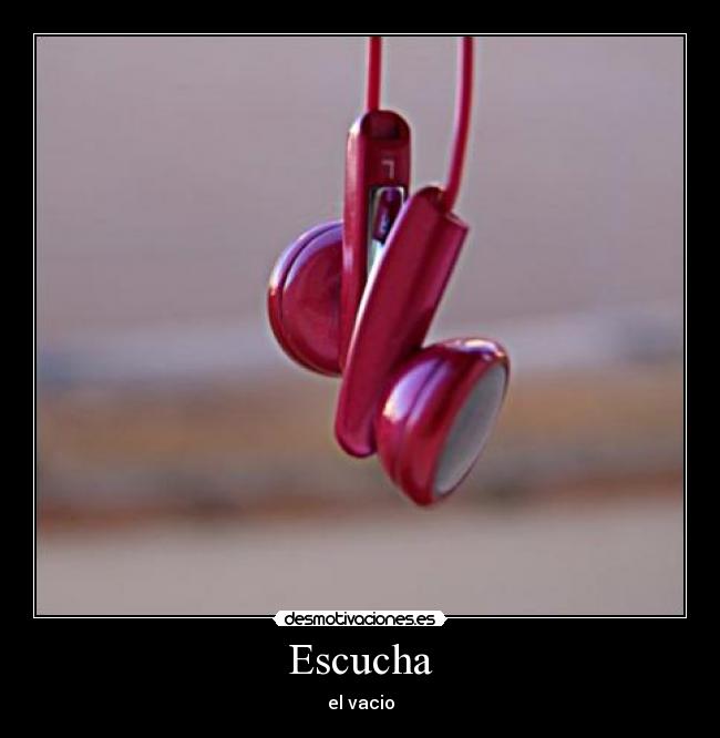 Escucha - el vacio