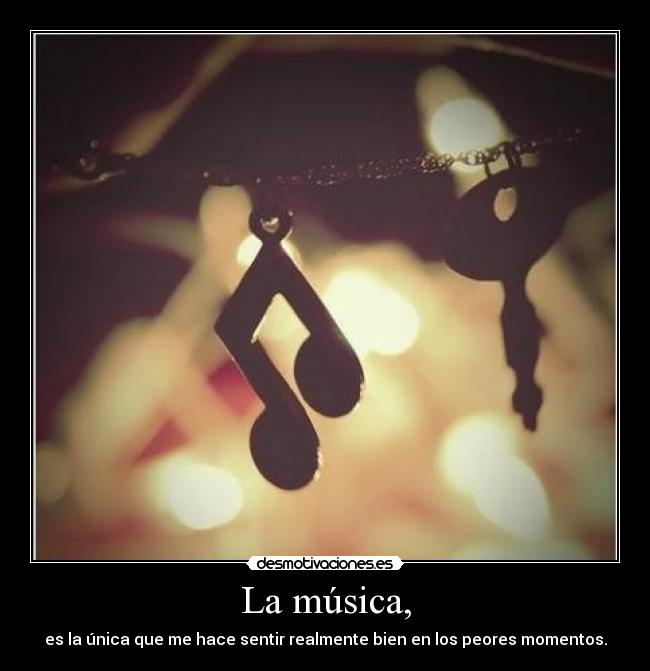 La música, -