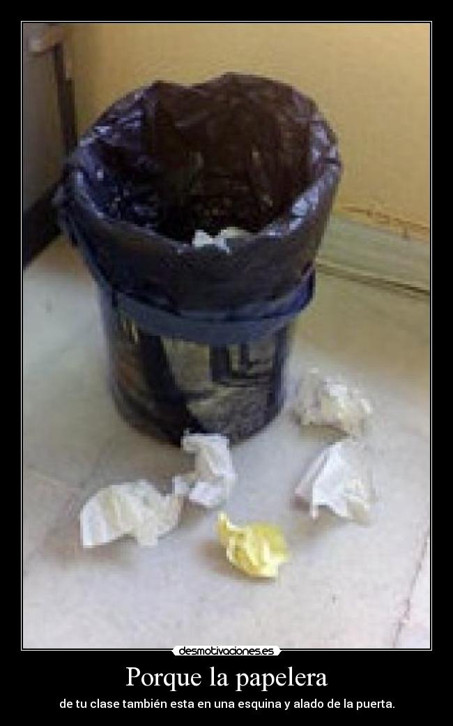 Porque la papelera -