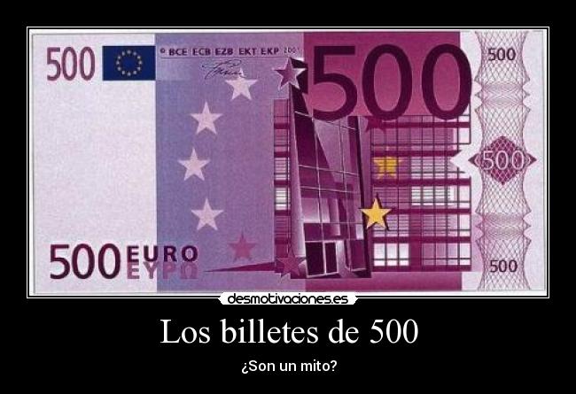 Los billetes de 500 - 