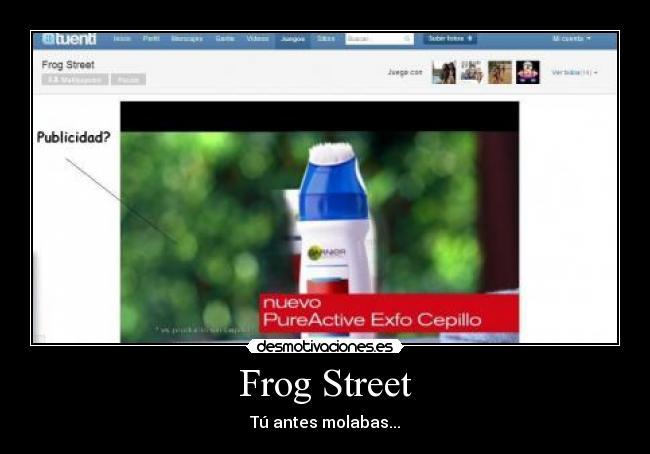 Frog Street - Tú antes molabas...