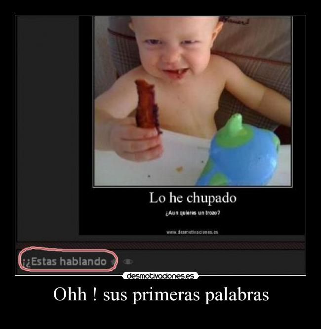 Ohh ! sus primeras palabras -