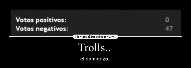 Trolls..  - el comienzo...