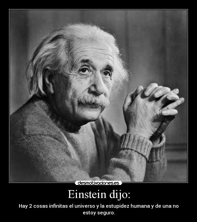Einstein dijo: -