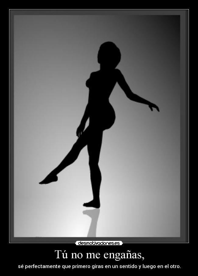 Tú no me engañas, - 