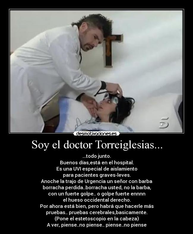 Soy el doctor Torreiglesias... -