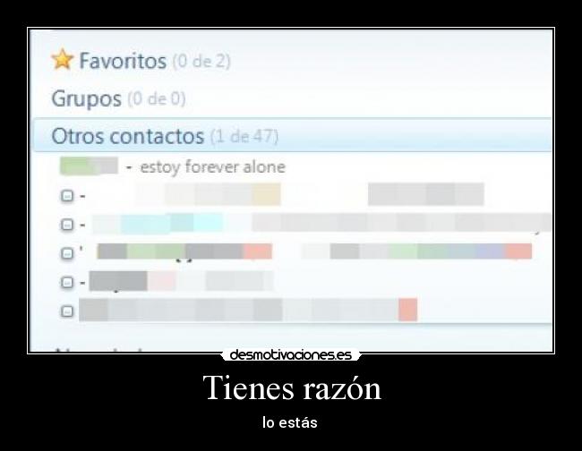 Tienes razón - lo estás