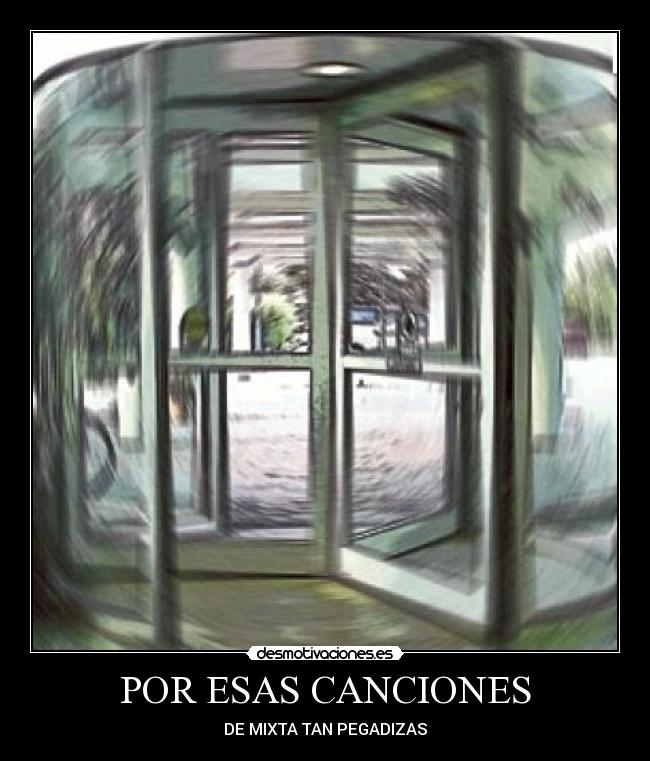 POR ESAS CANCIONES - DE MIXTA TAN PEGADIZAS