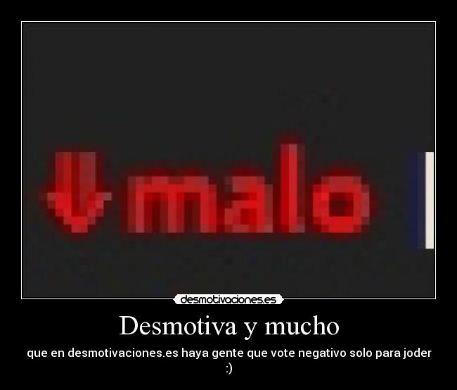 Desmotiva y mucho -