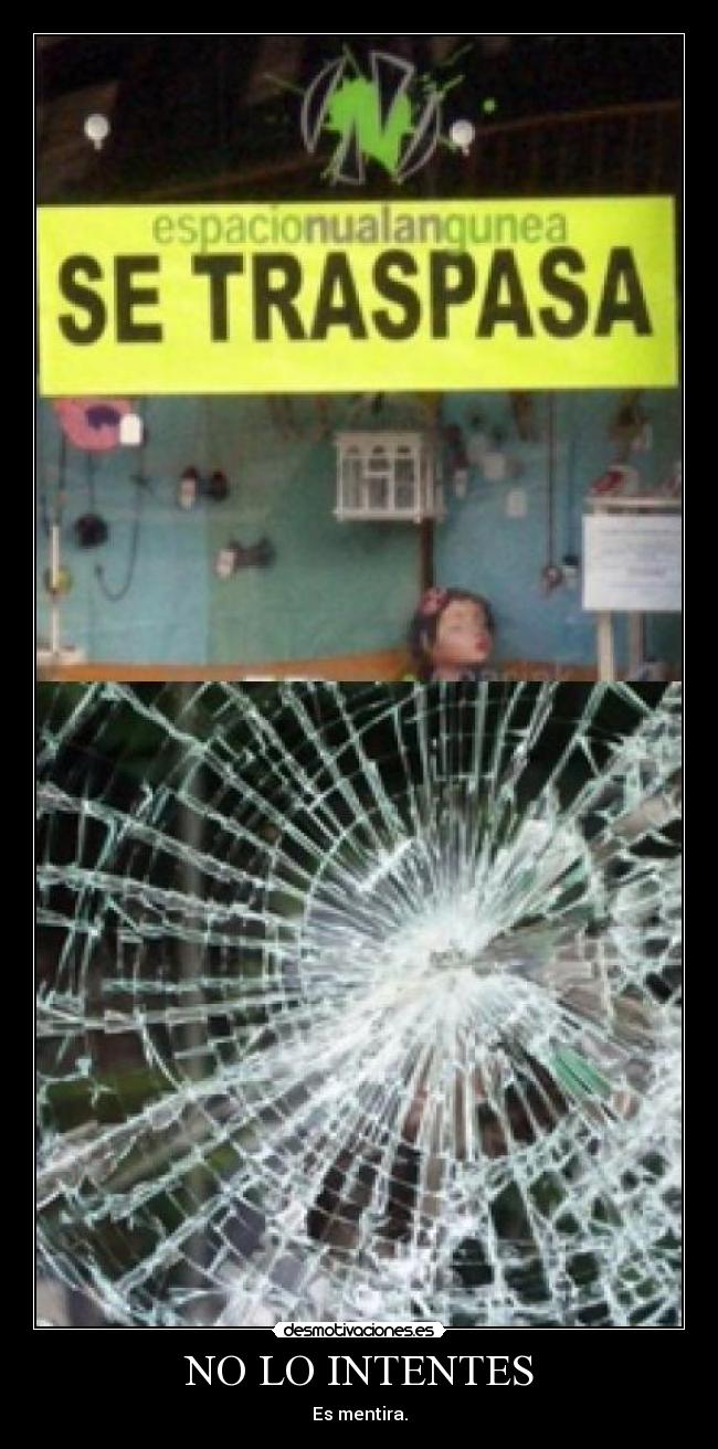NO LO INTENTES - Es mentira.