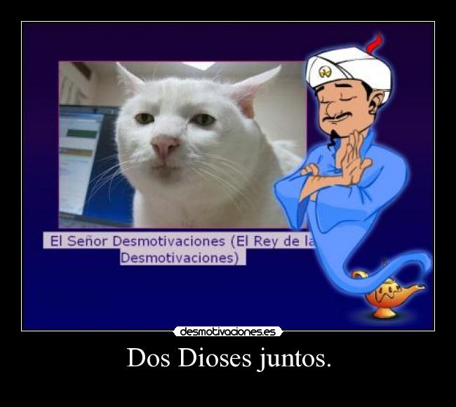 Dos Dioses juntos. -