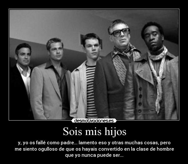 Sois mis hijos -
