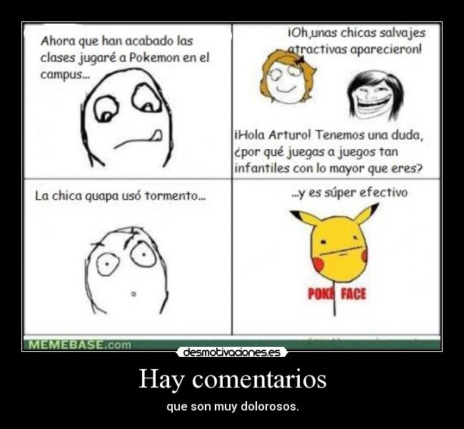 Hay comentarios - que son muy dolorosos.