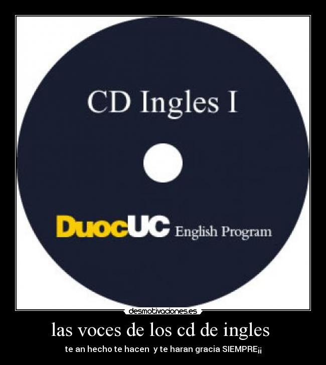 las voces de los cd de ingles - te an hecho te hacen y te haran gracia SIEMPRE¡¡