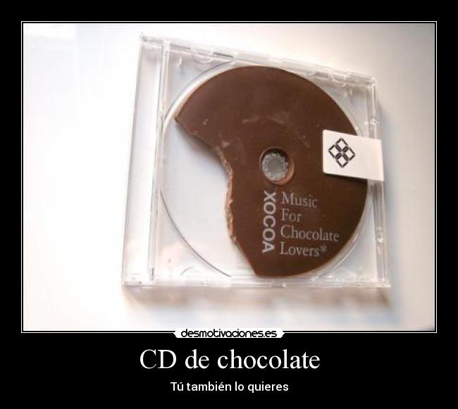 CD de chocolate - Tú también lo quieres