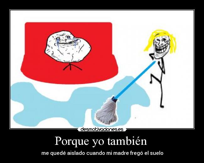 Porque yo también -