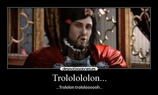 Trololololon... - ...Trololon trololoooooh...