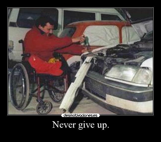 Never give up. - 