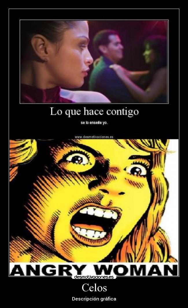 Celos - Descripción gráfica