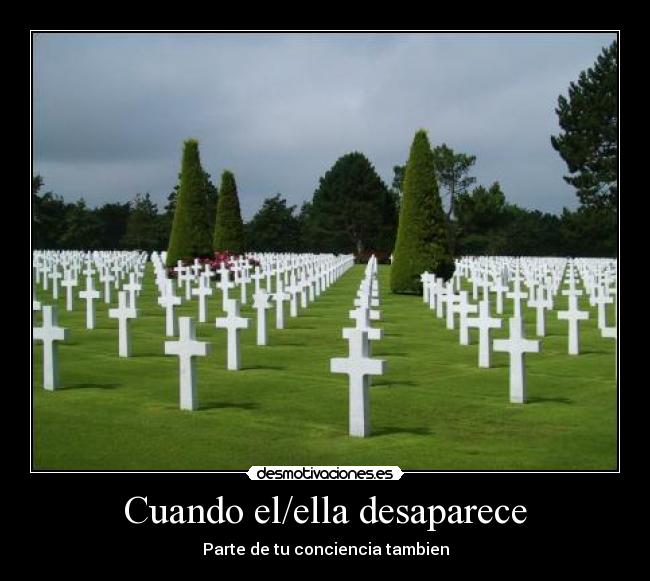 Cuando el/ella desaparece - Parte de tu conciencia tambien