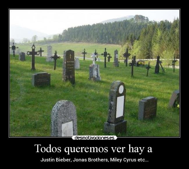 Todos queremos ver hay a -