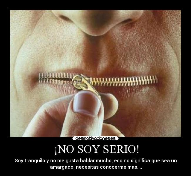 ¡NO SOY SERIO! -