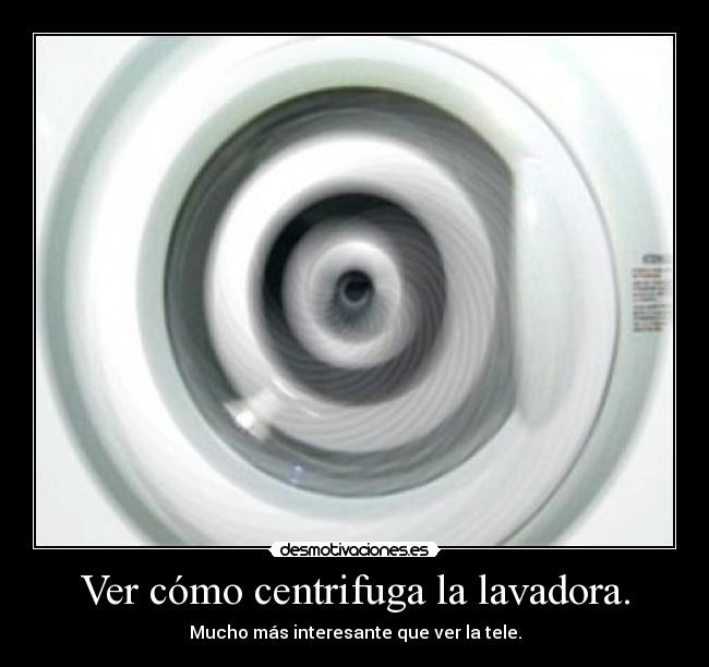 Ver cómo centrifuga la lavadora. -