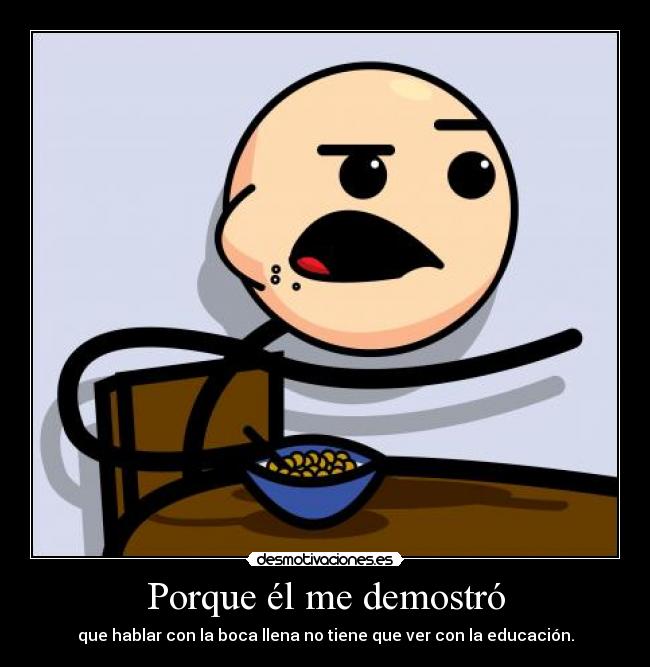 Porque él me demostró -