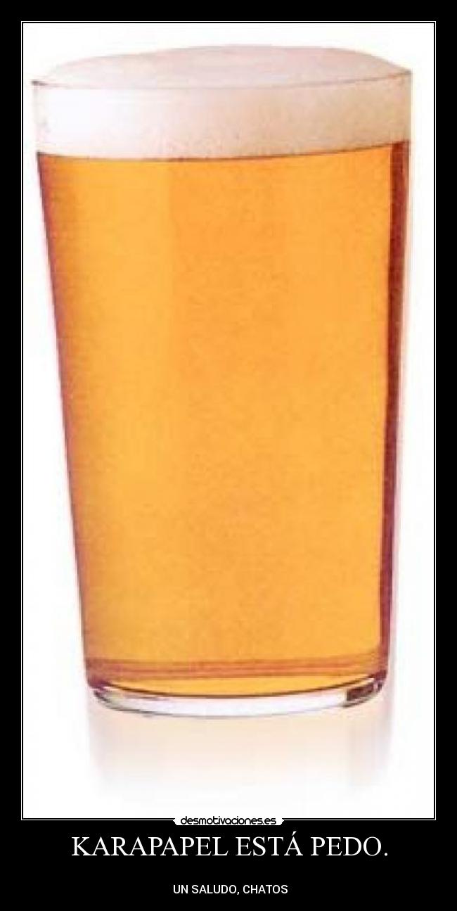 KARAPAPEL ESTÁ PEDO. -
