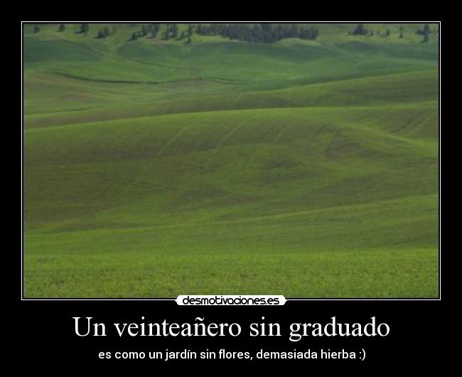 Un veinteañero sin graduado -
