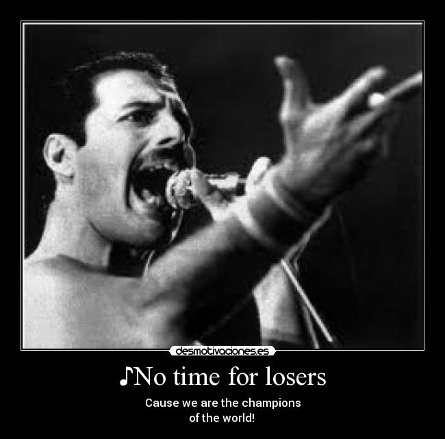 ♪No time for losers - 