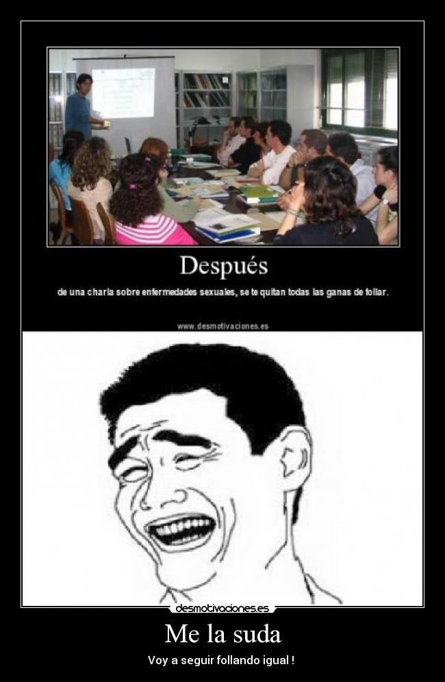 Me la suda -