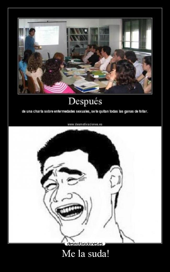 Me la suda! -
