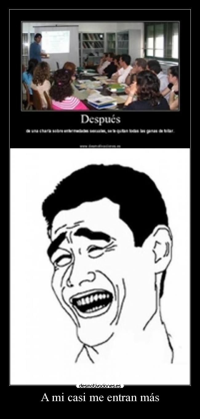 A mi casi me entran más - 